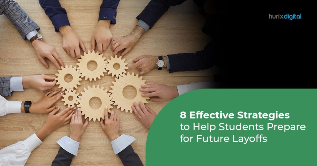 Eight Effective Strategies to Help Students Prepare for Future Layoffs