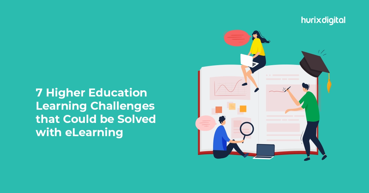 7 Higher Education Learning Challenges that Could be Solved with eLearning