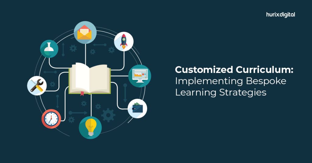 Implementing Bespoke Learning Strategies For Customized Curriculum ...