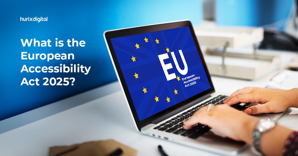 The European Accessibility Act 2025 Everything You Need To Know