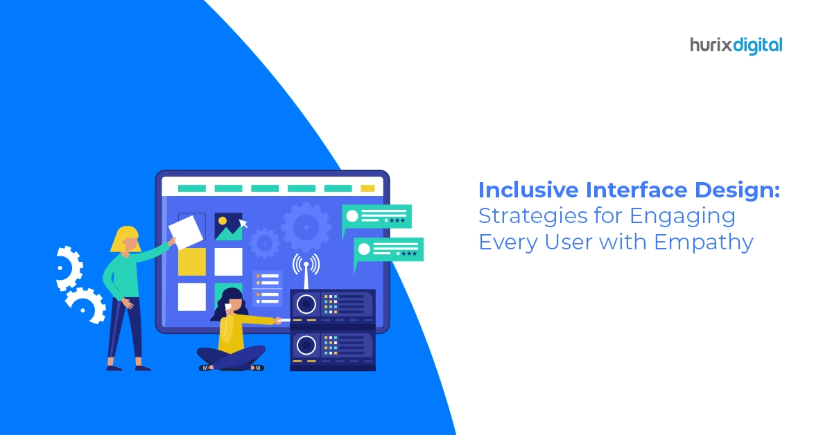 Inclusive Interface Design Strategies for Engaging Every User with Empathy