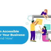 Creating an Accessible Website for Your Business The ‘Why’ and ‘How’