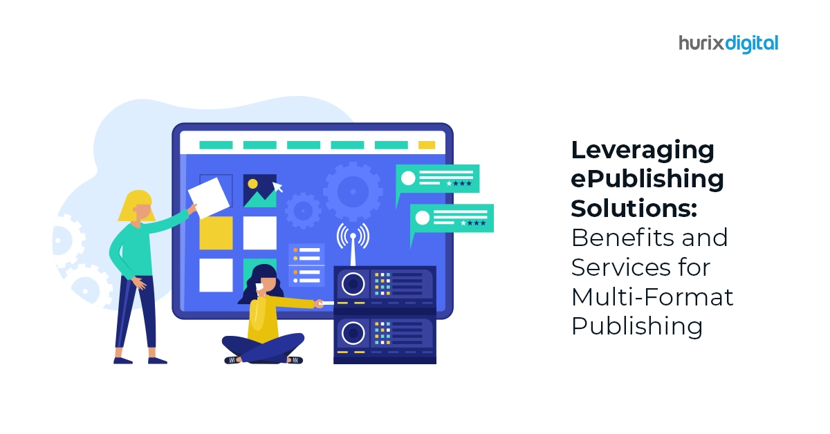 Leveraging ePublishing Solutions: Benefits and Services for Multi-Format Publishing