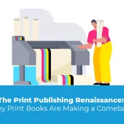 The Print Publishing Renaissance Why Print Books Are Making a Comeback