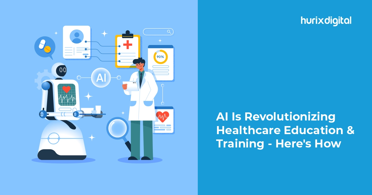 AI Is Revolutionizing Healthcare Education & Training - Here's How
