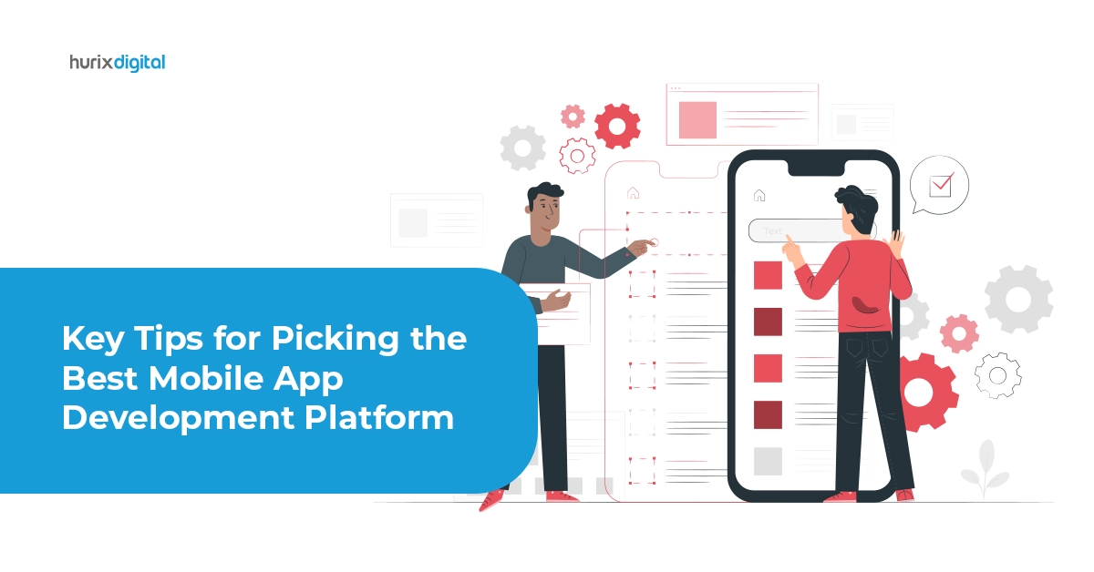 Key Tips for Picking the Best Mobile App Development Platform