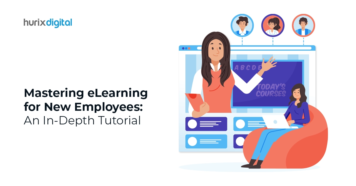Mastering eLearning for New Employees: An In-Depth Tutorial