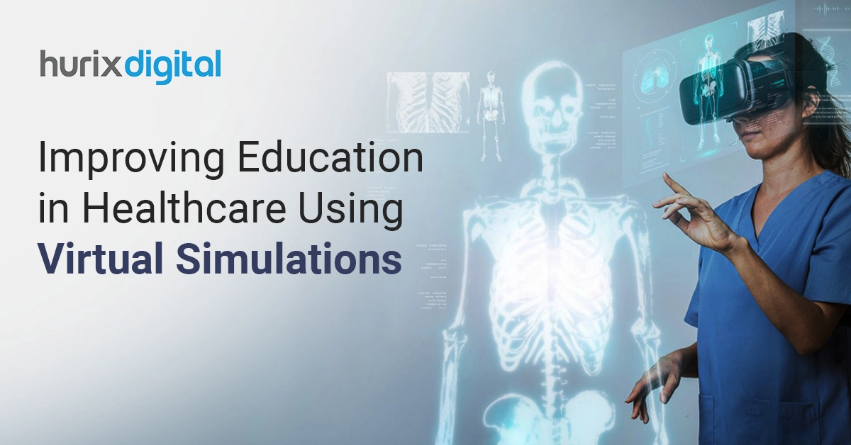 Improving Education in Healthcare Using Virtual Simulations