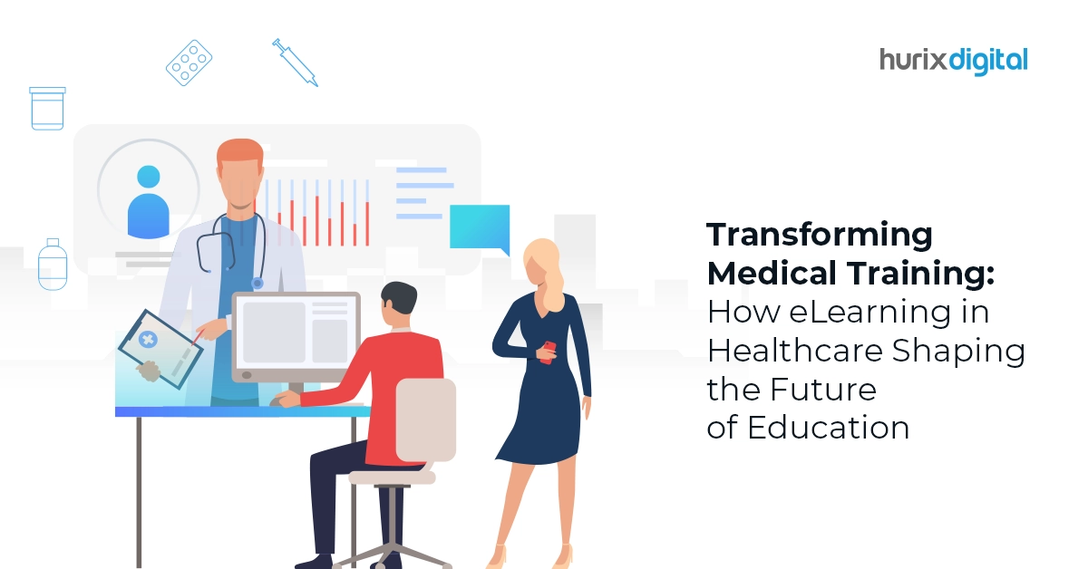 Transforming Medical Training: How eLearning in Healthcare Shaping the Future of Education