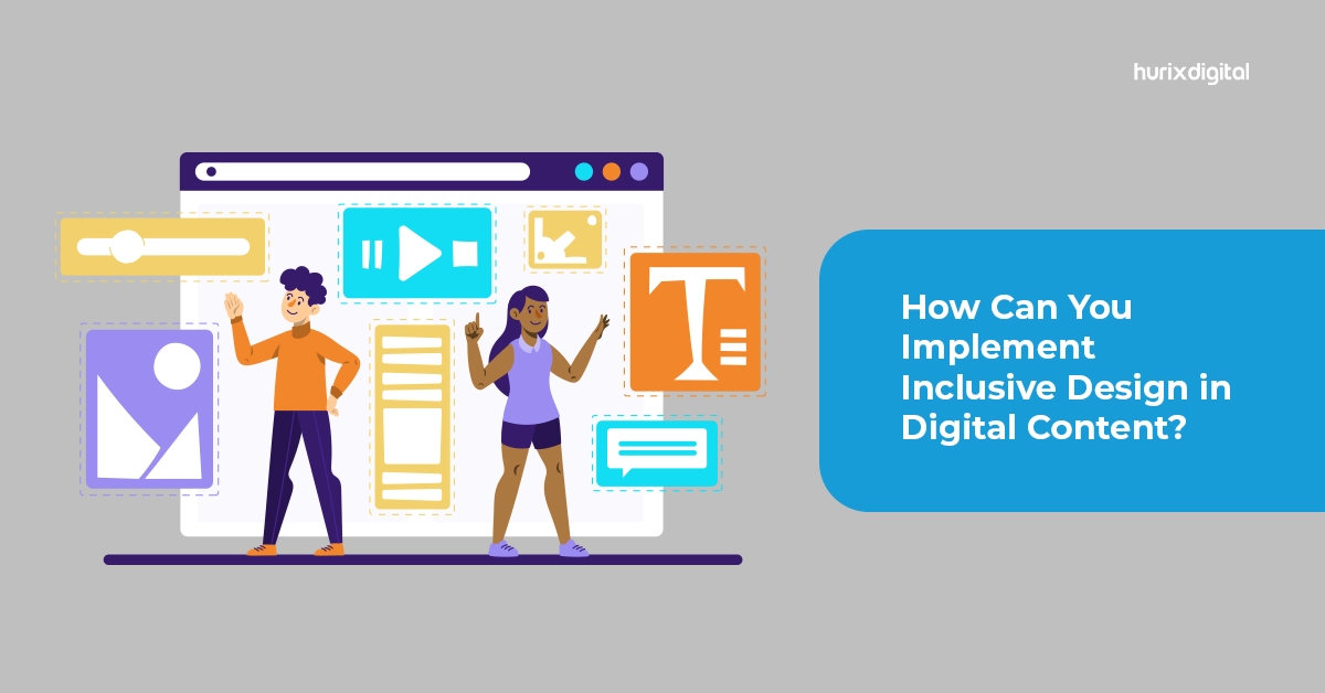 How Can You Implement Inclusive Design in Digital Content?