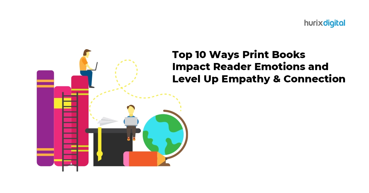 Top 10 Ways Print Books Boost Empathy, Connection, and Reader Emotions