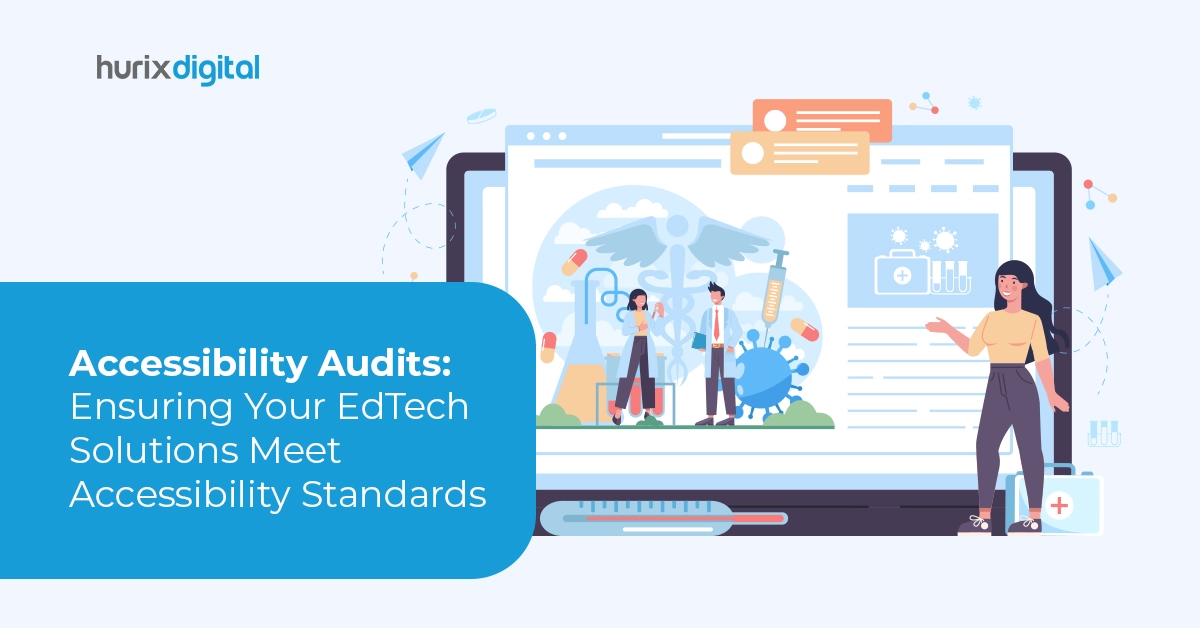 Accessibility Audits: Ensuring Your EdTech Solutions Meet Accessibility Standards