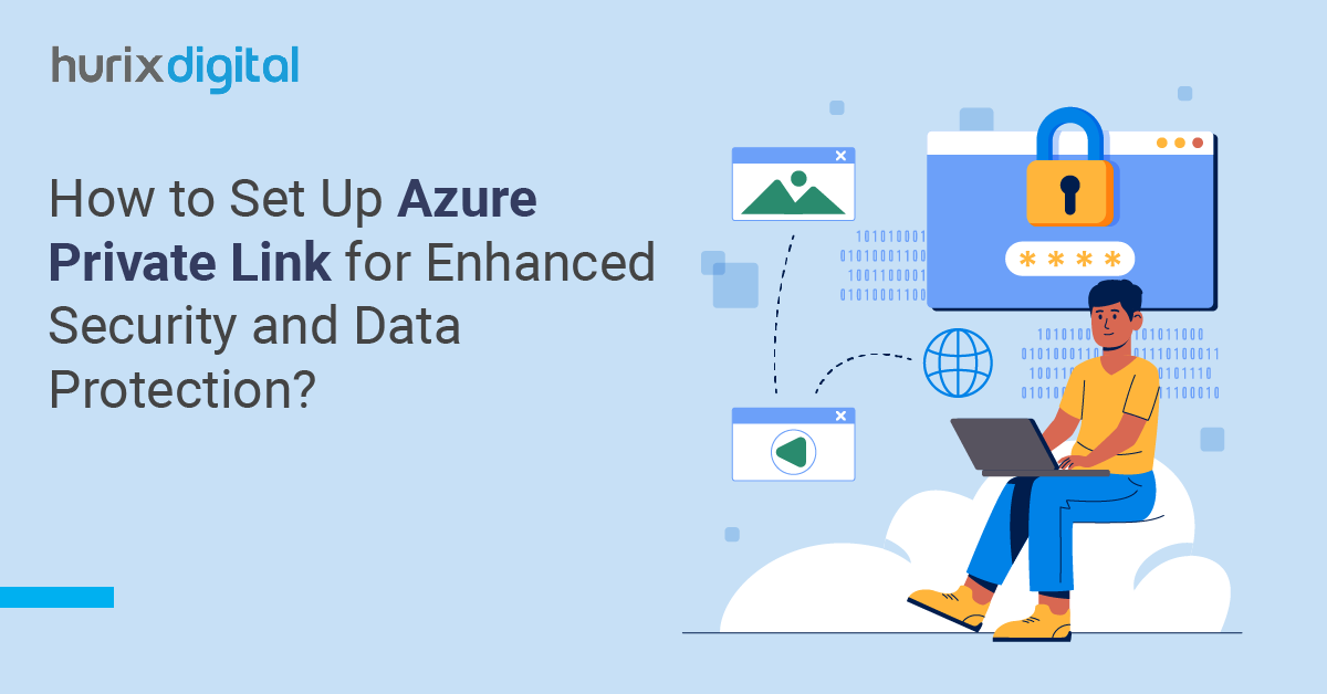 How to Set Up Azure Private Link for Enhanced Security and Data Protection?