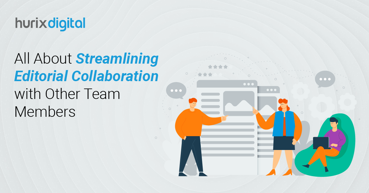 All About Streamlining Editorial Collaboration with Other Team Members