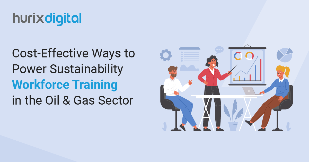 Cost-Effective Ways to Power Sustainability Workforce Training in the Oil & Gas Sector