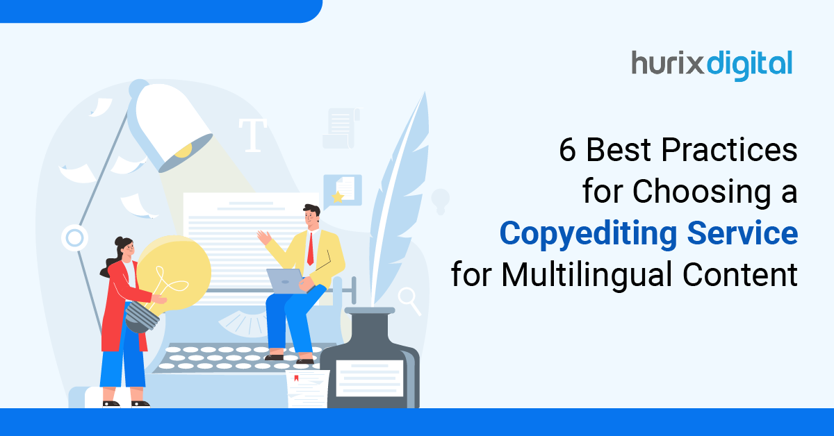 6 Best Practices for Choosing a Copyediting Service for Multilingual Content