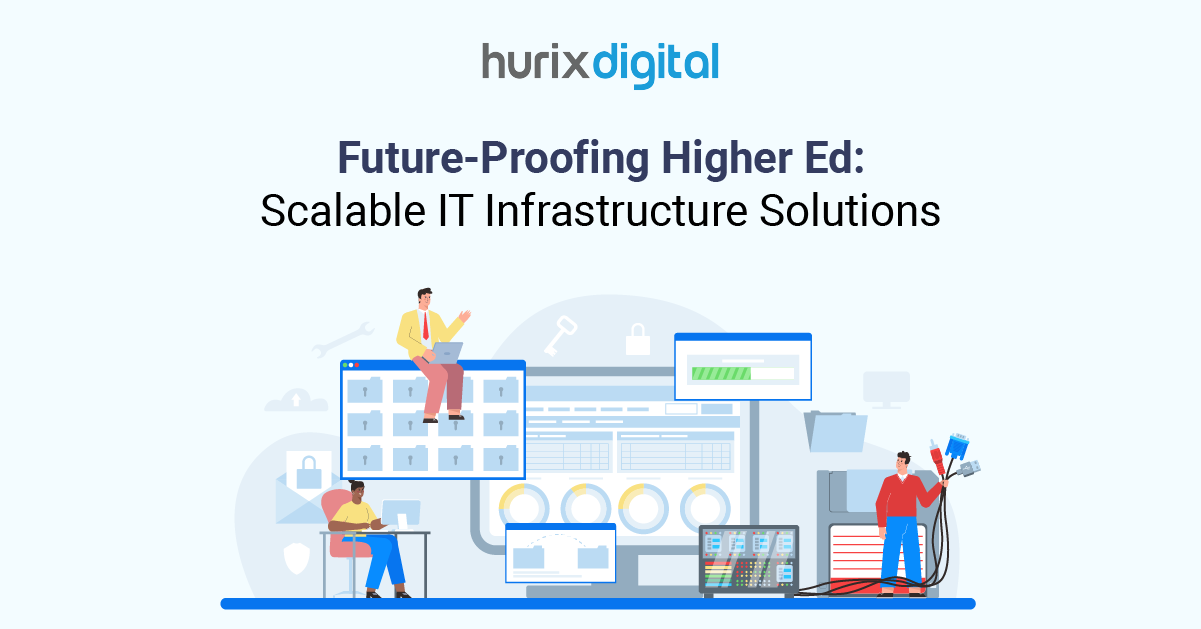 Future-Proofing Higher Ed: Scalable IT Infrastructure Solutions