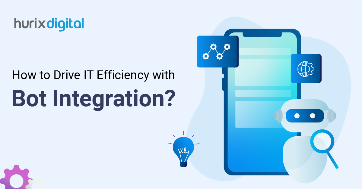 How to Drive IT Efficiency with Bot Integration?