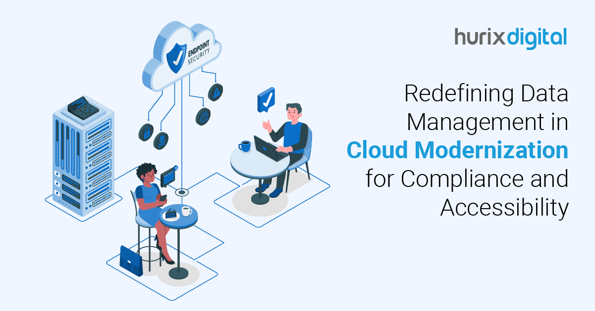 Redefining Data Management in Cloud Modernization for Compliance and Accessibility