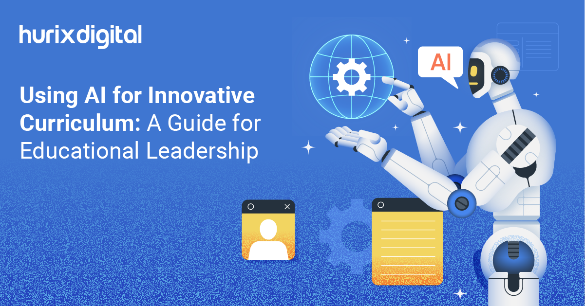 Using AI for Innovative Curriculum: A Guide for Educational Leadership