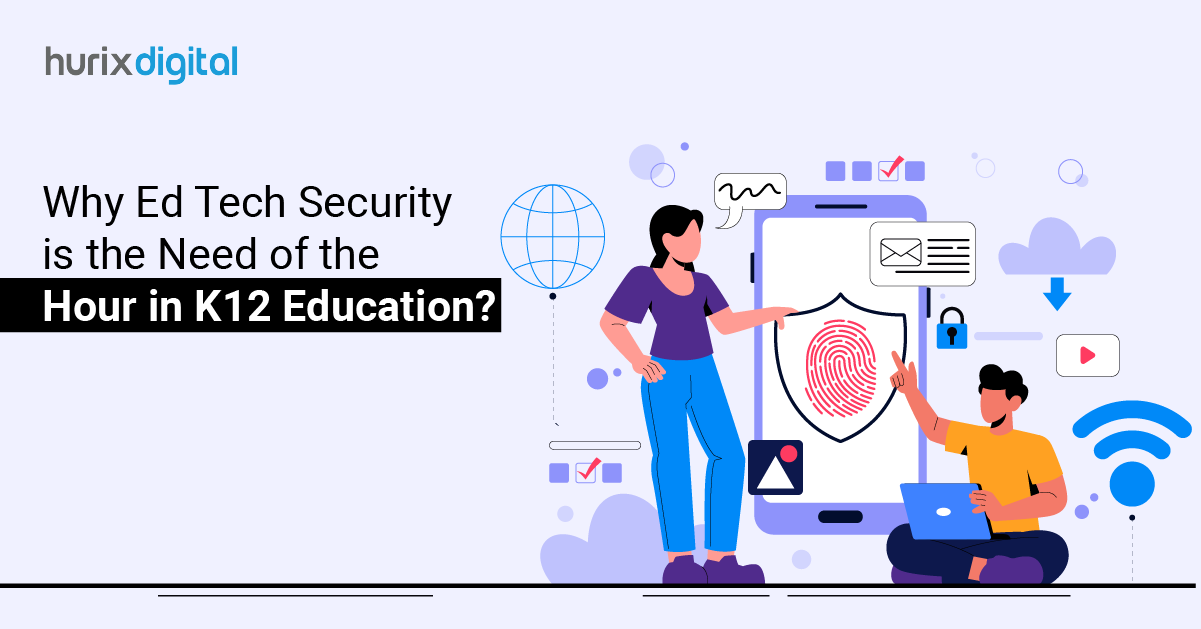 Why Ed Tech Security is the Need of the Hour in K12 Education?