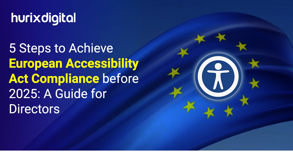 5 Steps to Achieve European Accessibility Act Compliance before 2025: A Guide for Directors