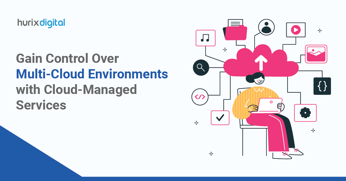 Gain Control Over Multi-Cloud Environments with Cloud Managed Services