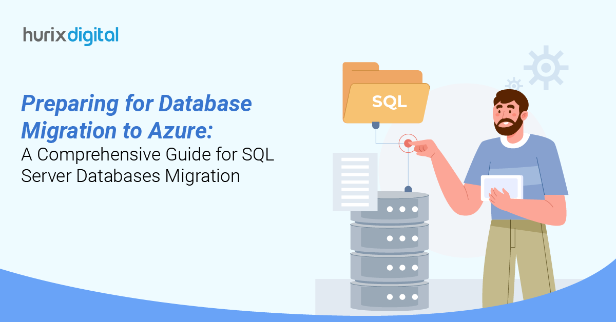 Preparing for Database Migration to Azure: A Comprehensive Guide for SQL Server Databases Migration