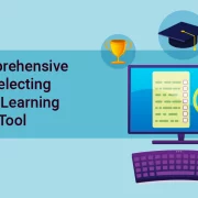 Your Comprehensive Guide to Selecting the Right eLearning Authoring Tool