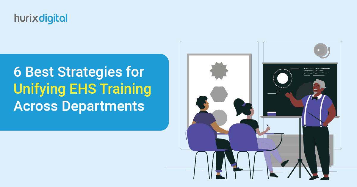 6 Best Strategies for Unifying EHS Training Across Departments