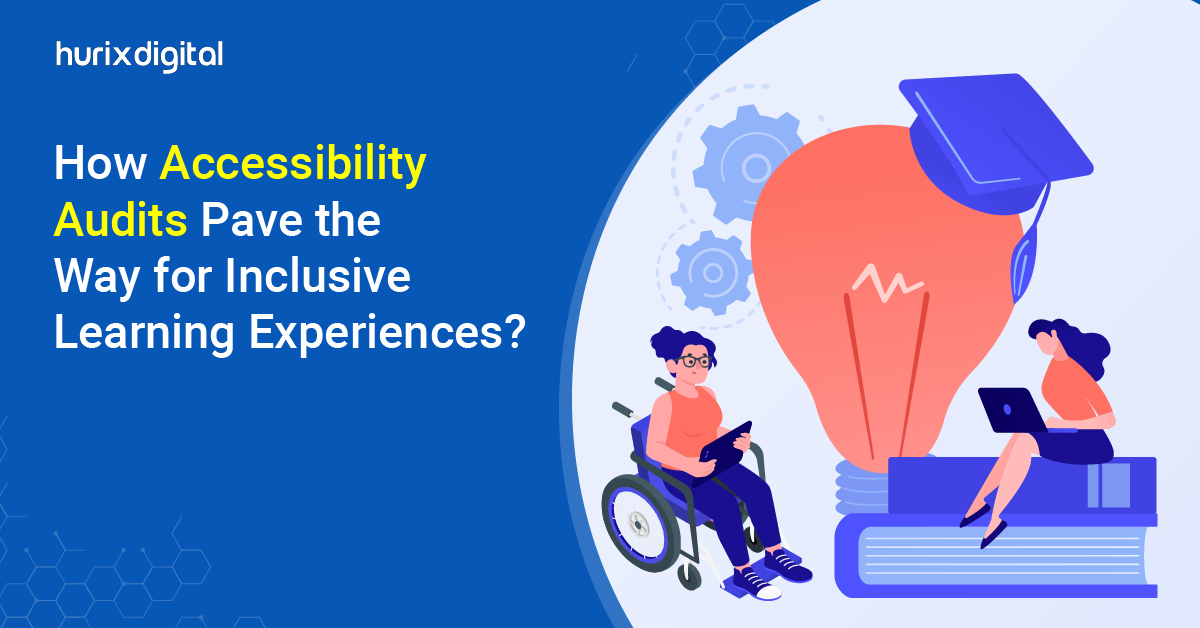 How Accessibility Audits Pave the Way for Inclusive Learning Experiences?