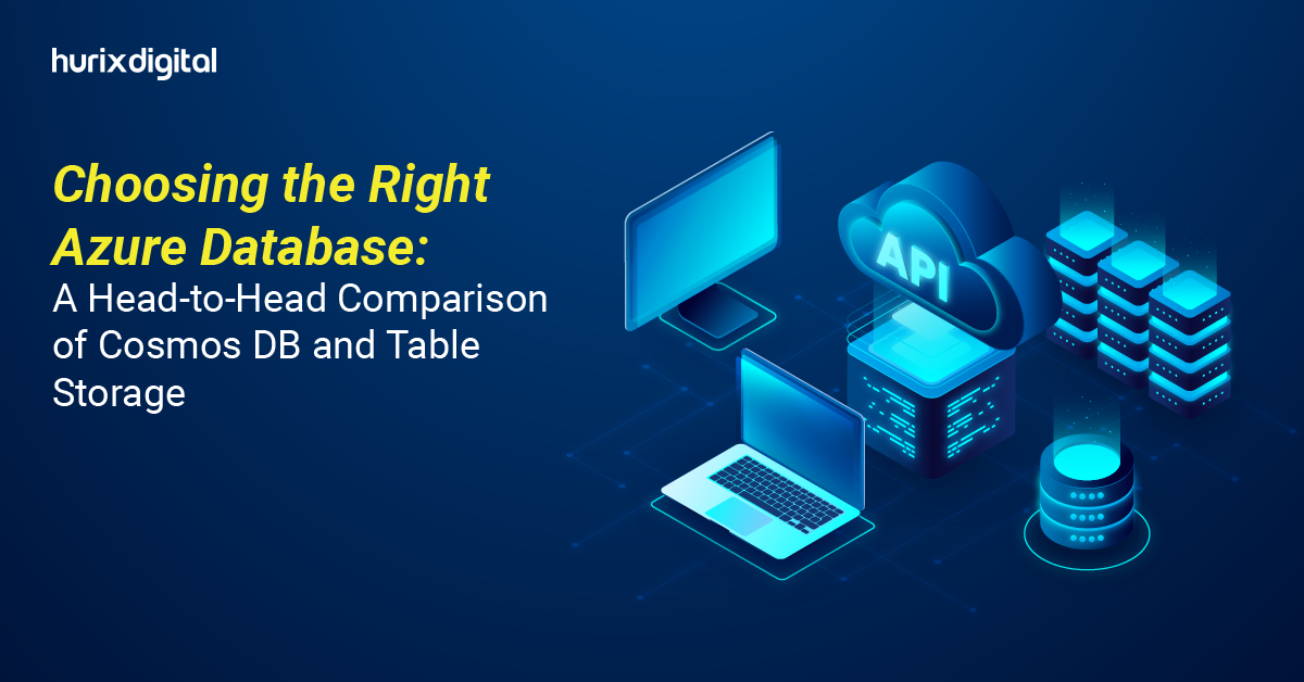 Choosing the Right Azure Database: A Head-to-Head Comparison of Cosmos DB and Table Storage