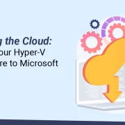 Embracing the Cloud: Migrating Your Hyper-V Infrastructure to Microsoft Azure