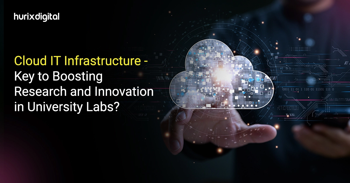 Cloud IT Infrastructure – Key to Boosting Research and Innovation in University Labs?