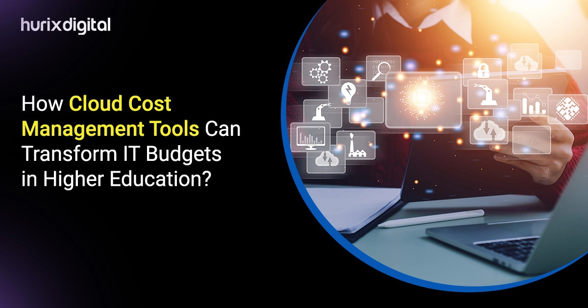 How Cloud Cost Management Tools Can Transform IT Budgets in Higher Education?