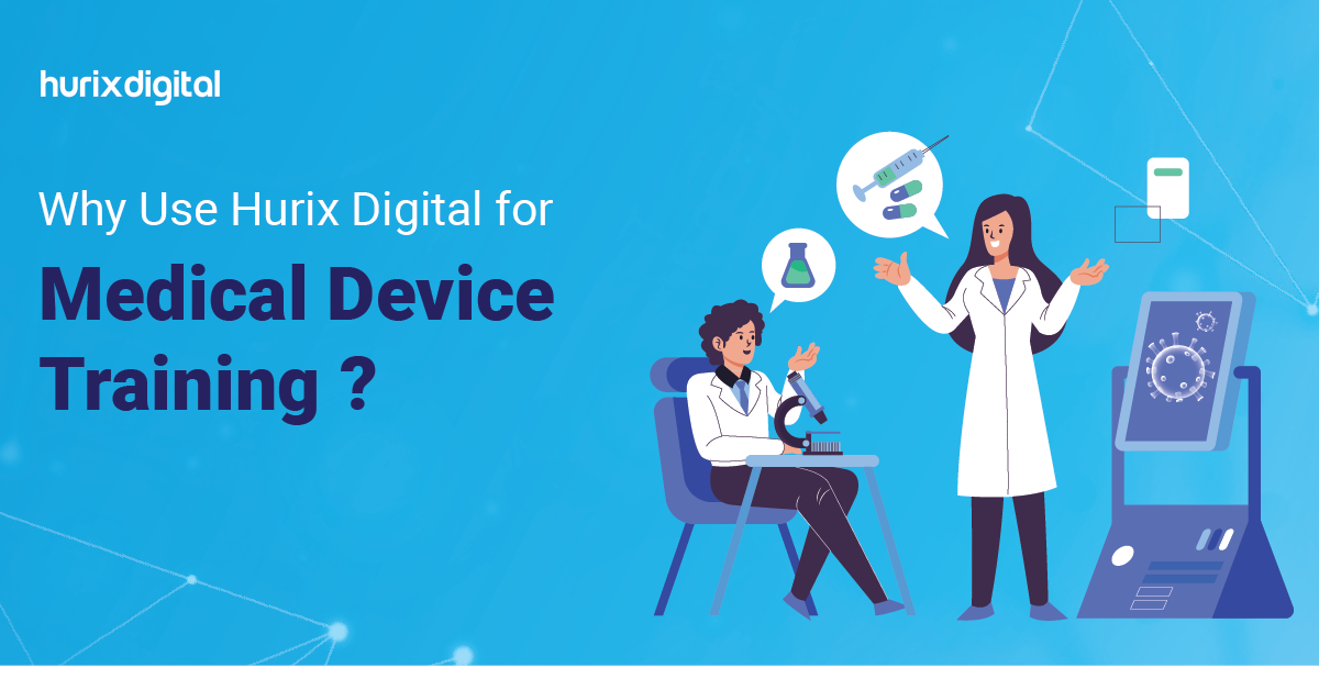 Why Use Hurix Digital for Medical Device Training?