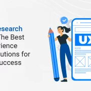 Why UX Research Matters? The Best User Experience Design Solutions for Creating Success