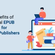 Top 10 Benefits of Professional EPUB Conversion for Education Publishers