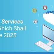 10 Cloud Services Trends Which Shall Dominate 2025!