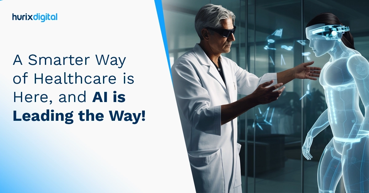 AI in Healthcare: A Smarter Way of Leading the Way!